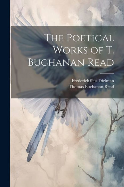 The Poetical Works Of T. Buchanan Read