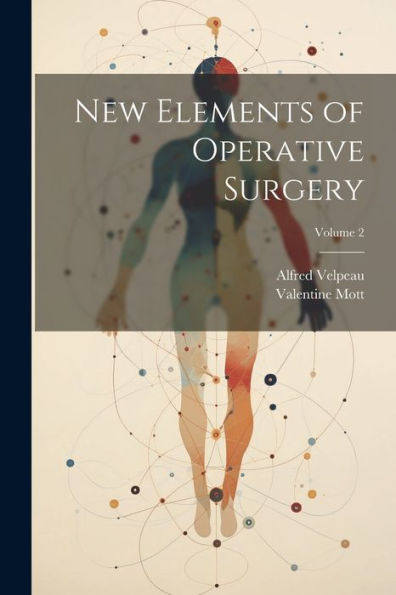 New Elements Of Operative Surgery; Volume 2