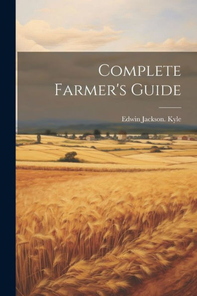 Complete Farmer's Guide