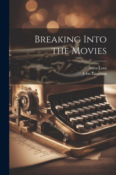 Breaking Into The Movies - 9781021405173