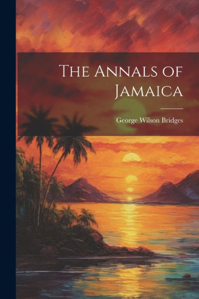 The Annals Of Jamaica