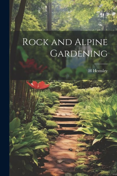 Rock And Alpine Gardening