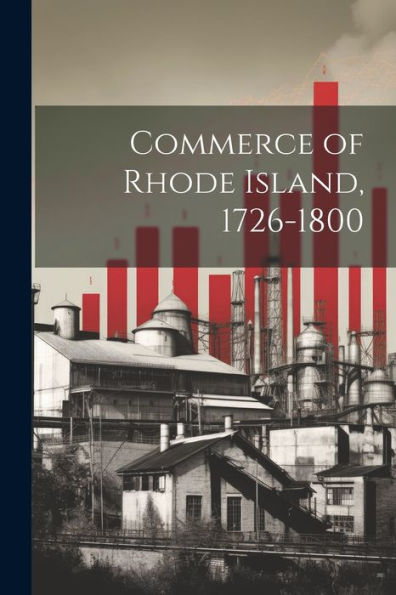 Commerce Of Rhode Island, 1726-1800