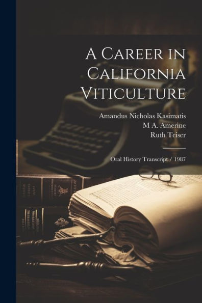 A Career In California Viticulture: Oral History Transcript / 1987