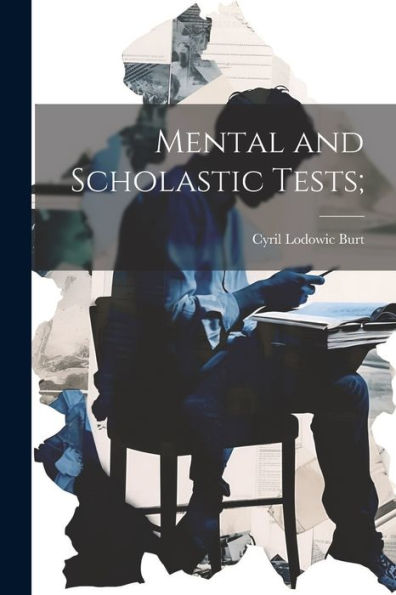 Mental And Scholastic Tests;
