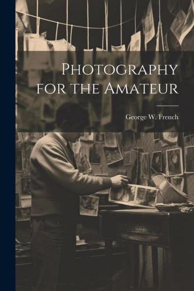Photography For The Amateur