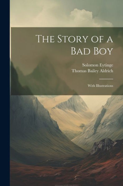 The Story Of A Bad Boy: With Illustrations