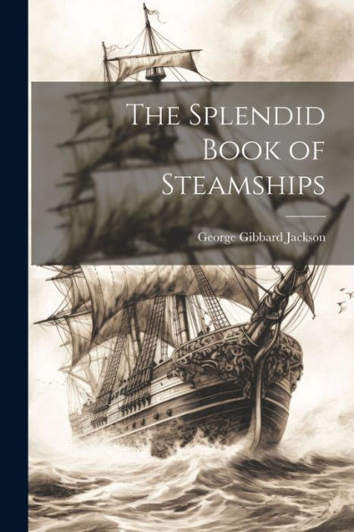 The Splendid Book Of Steamships