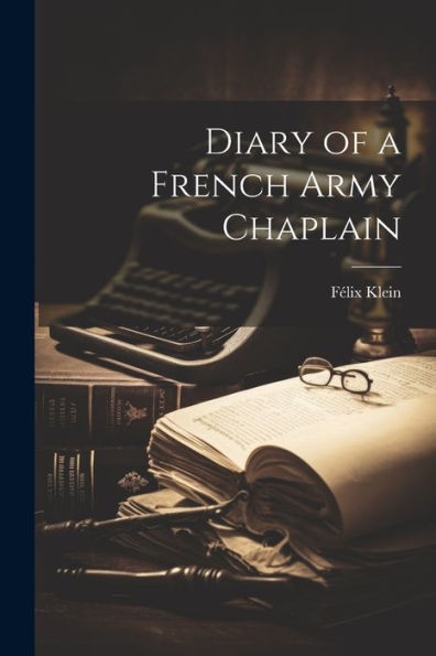 Diary Of A French Army Chaplain - 9781021414724