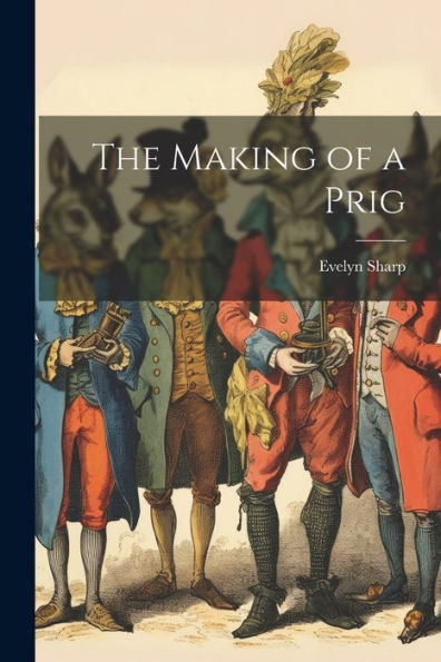 The Making Of A Prig