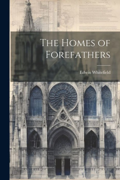 The Homes Of Forefathers