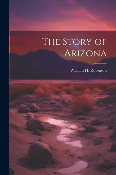 The Story Of Arizona