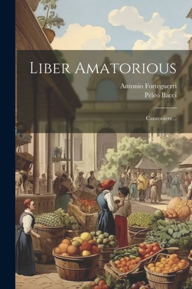 Liber Amatorious: Canzoniere... (Italian Edition)