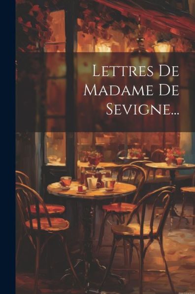 Lettres De Madame De Sevigne... (French Edition) - 9781021425850