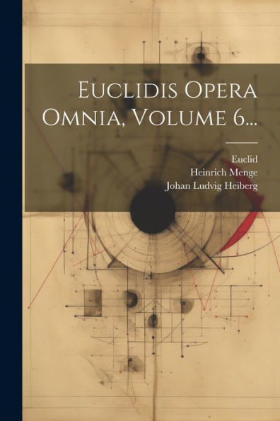 Euclidis Opera Omnia, Volume 6... (Latin Edition)