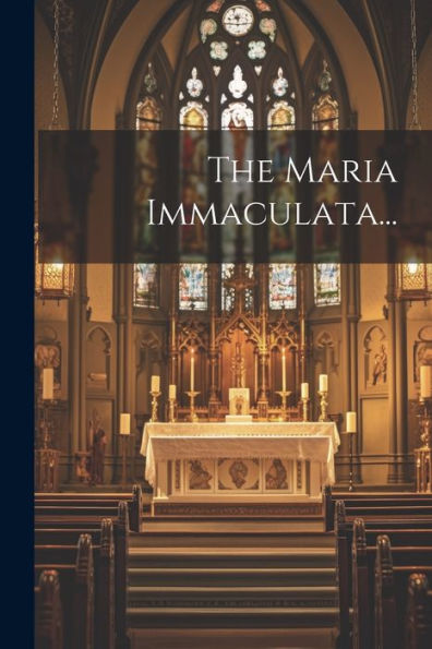 The Maria Immaculata... (Latin Edition)