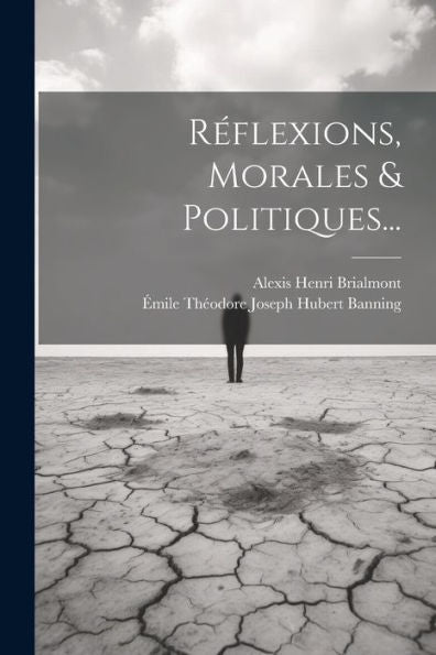 Réflexions, Morales & Politiques... (French Edition) - 9781021432117