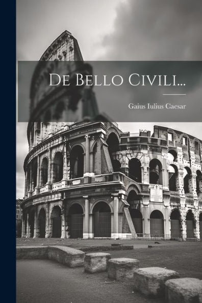 De Bello Civili... (Latin Edition)