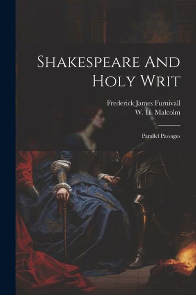 Shakespeare And Holy Writ: Parallel Passages