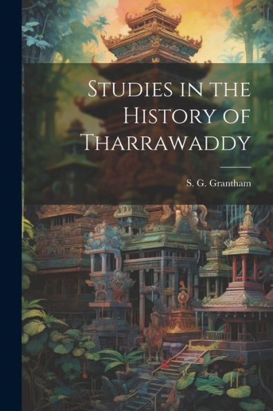 Studies In The History Of Tharrawaddy