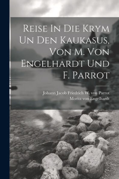 Reise In Die Krym Un Den Kaukasus, Von M. Von Engelhardt Und F. Parrot