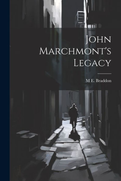John Marchmont's Legacy - 9781021436337