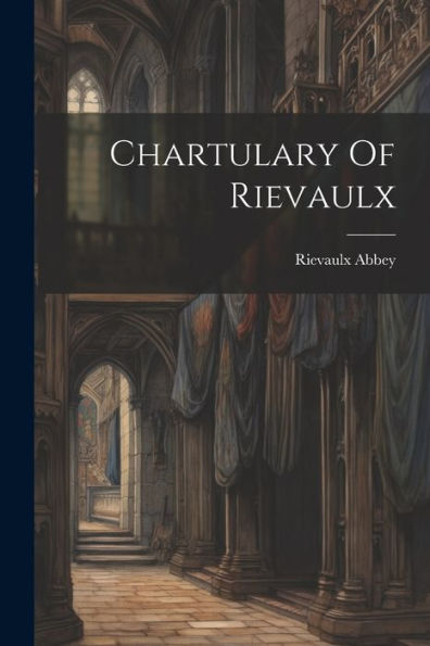 Chartulary Of Rievaulx
