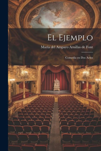 El Ejemplo: Comedia En Dos Actos (Spanish Edition)