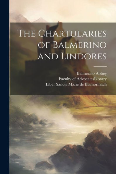 The Chartularies Of Balmerino And Lindores