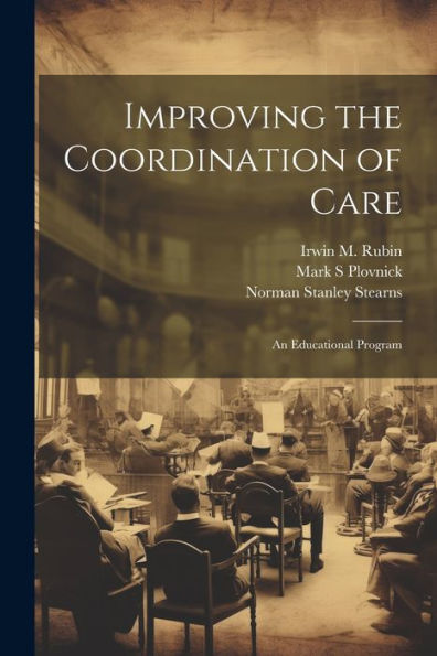 Improving The Coordination Of Care: An Educational Program