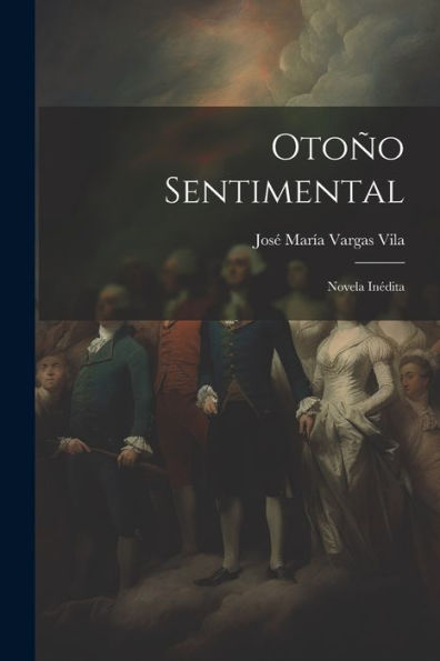Otoño Sentimental: Novela Inédita (Spanish Edition)