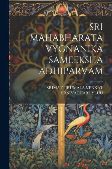 Sri Mahabharata Vygnanika Sameeksha Adhiparvam (Telugu Edition)