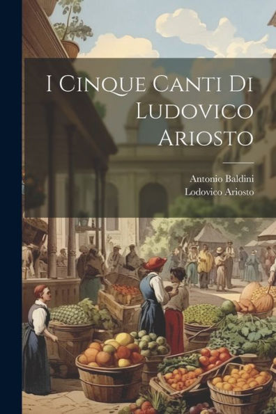 I Cinque Canti Di Ludovico Ariosto (Italian Edition)