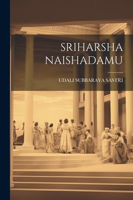 Sriharsha Naishadamu (Telugu Edition)