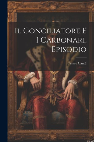 Il Conciliatore E I Carbonari, Episodio (Italian Edition)