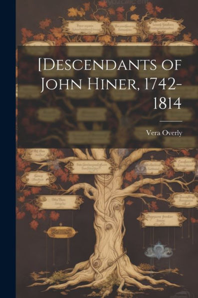 [Descendants Of John Hiner, 1742-1814