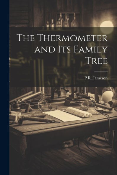 The Thermometer And Its Family Tree
