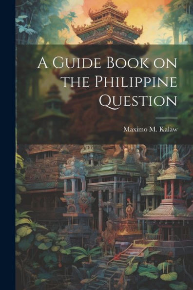 A Guide Book On The Philippine Question