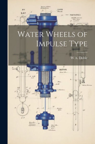 Water Wheels Of Impulse Type