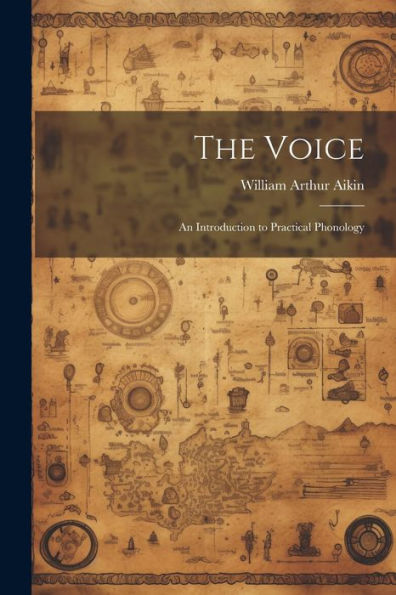 The Voice; An Introduction To Practical Phonology