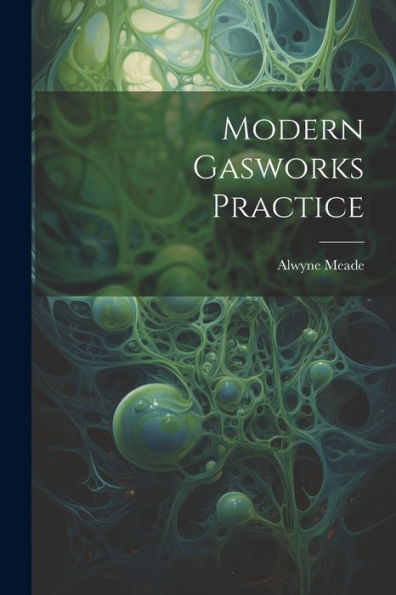 Modern Gasworks Practice