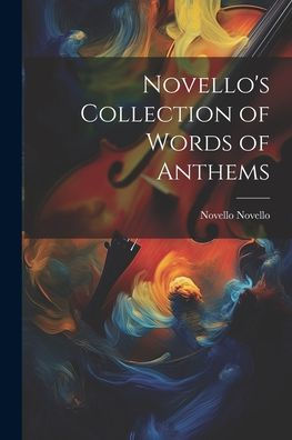 Novello's Collection Of Words Of Anthems