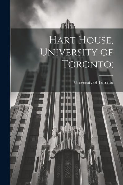 Hart House, University Of Toronto;