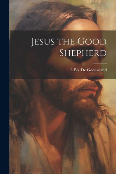 Jesus The Good Shepherd