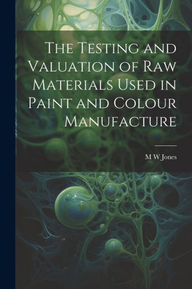 The Testing And Valuation Of Raw Materials Used In Paint And Colour Manufacture