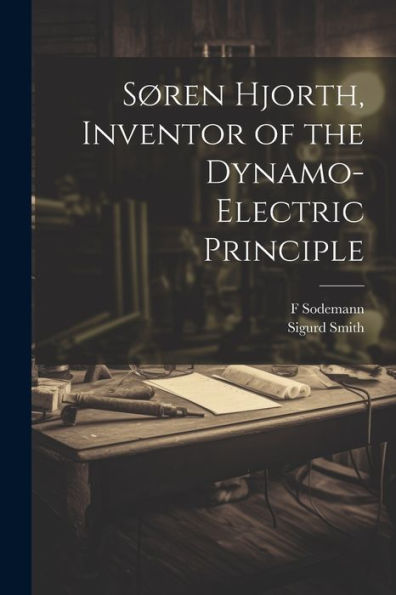 Søren Hjorth, Inventor Of The Dynamo-Electric Principle