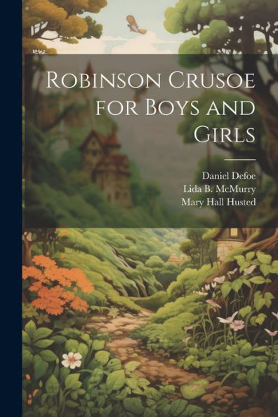 Robinson Crusoe For Boys And Girls