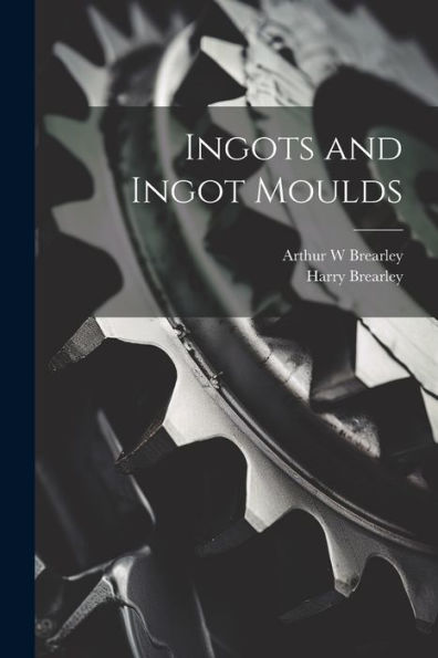 Ingots And Ingot Moulds