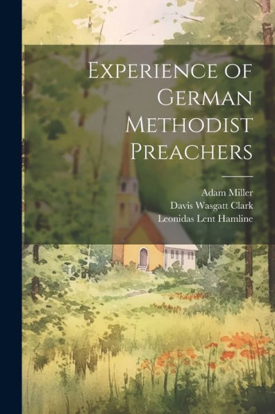 Experience Of German Methodist Preachers