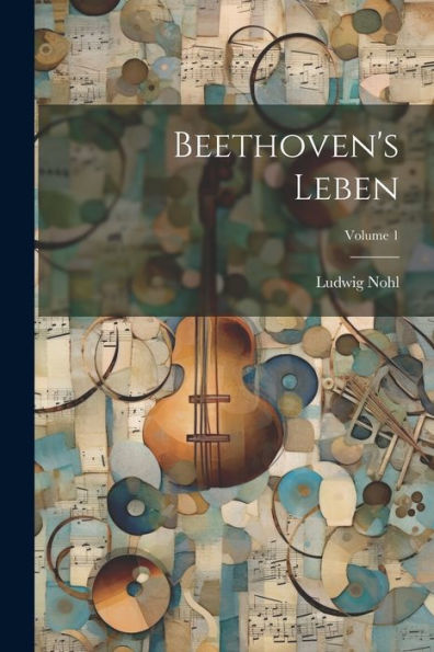 Beethoven's Leben; Volume 1